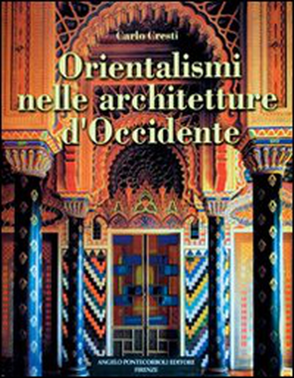 Orientalismi nelle architetture d'Occidente - Librerie.coop