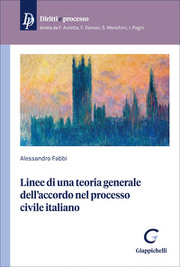 Linee di una teoria generale dell'accordo nel processo civile italiano - Librerie.coop