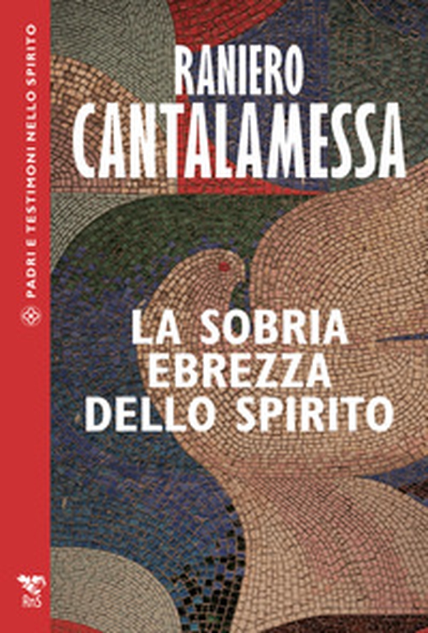 La sobria ebrezza dello Spirito - Librerie.coop