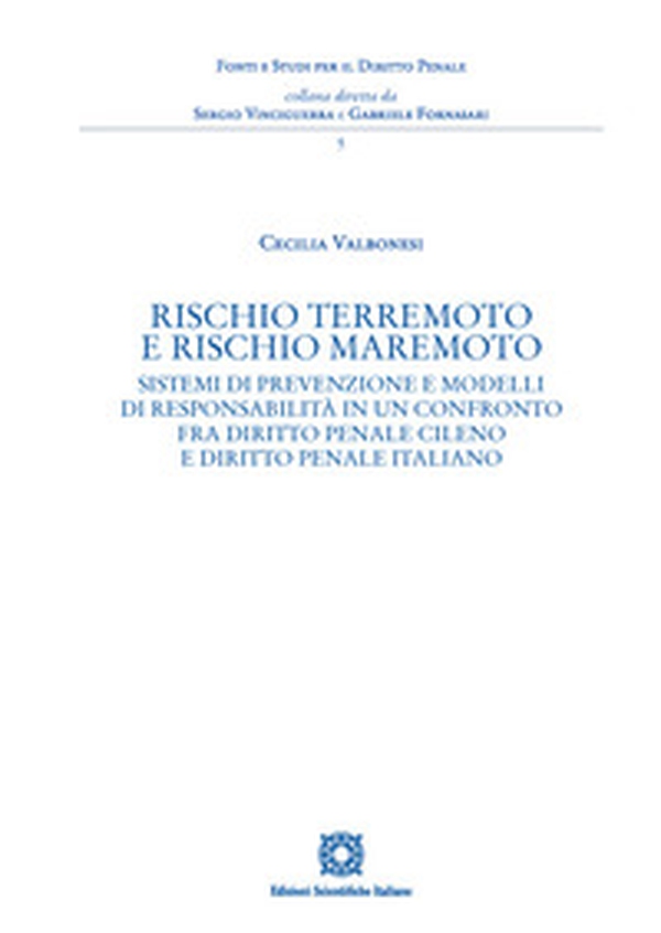 Rischio terremoto e rischio maremoto. Sistemi di prevenzione e modelli di responsabilità in un confronto fra diritto penale cileno e diritto penale italiano - Librerie.coop Rischio terremoto e rischio maremoto. Sistemi di prevenzione e modelli di responsabilità in un confronto fra diritto penale cileno e diritto penale italiano - Librerie.coop