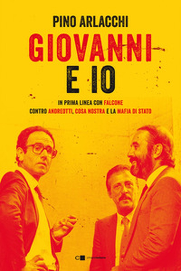 Giovanni e io. In prima linea con Falcone contro Andreotti, Cosa nostra e la mafia di Stato - Librerie.coop Giovanni e io. In prima linea con Falcone contro Andreotti, Cosa nostra e la mafia di Stato - Librerie.coop