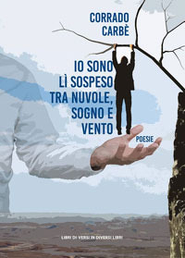 Io sono lì sospeso tra nuvole, sogno e vento - Librerie.coop Io sono lì sospeso tra nuvole, sogno e vento - Librerie.coop