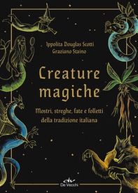 Creature magiche. Mostri, streghe, fate e folletti della tradizione italiana - Librerie.coop