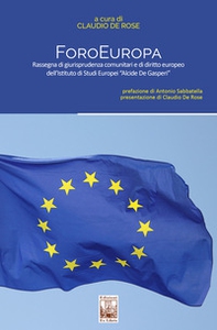 ForoEuropa. Rassegna di giurisprudenza comunitaria e di diritto europeo dell'Istituto di Studi Europei «Alcide De Gasperi» - Librerie.coop