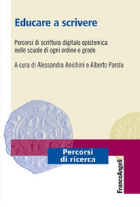 Educare a scrivere. Percorsi di scrittura digitale epistemica nelle scuole di ogni ordine e grado - Librerie.coop