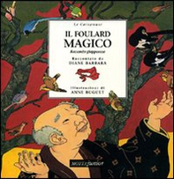 Il foulard magico. Racconto giapponese - Librerie.coop