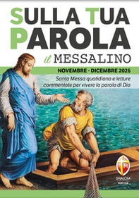 Sulla tua parola. Messalino. Letture della messa commentate per vivere la parola di Dio. Novembre-dicembre 2026 - Librerie.coop
