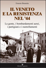 Il Veneto e la resistenza nel '44 - Librerie.coop