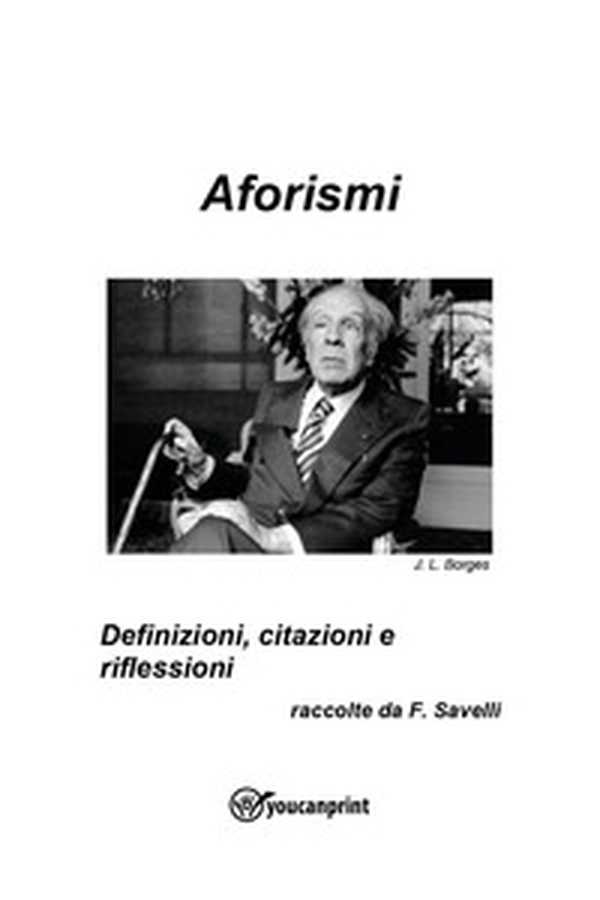 Aforismi. Definizioni, citazioni e riflessioni - Librerie.coop Aforismi. Definizioni, citazioni e riflessioni - Librerie.coop