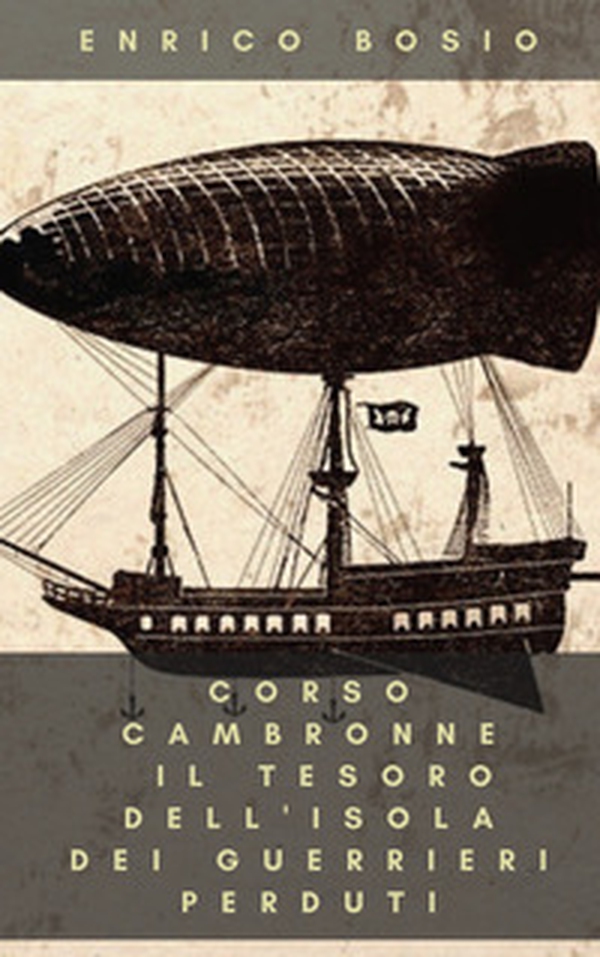 Corso Cambronne. Il tesoro dell'isola dei guerrieri perduti - Librerie.coop Corso Cambronne. Il tesoro dell'isola dei guerrieri perduti - Librerie.coop