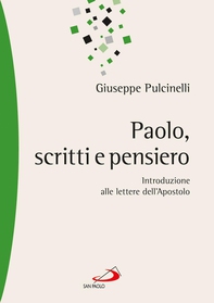 Paolo, scritti e pensiero. Introduzione alle lettere dell'Apostolo - Librerie.coop Paolo, scritti e pensiero. Introduzione alle lettere dell'Apostolo - Librerie.coop