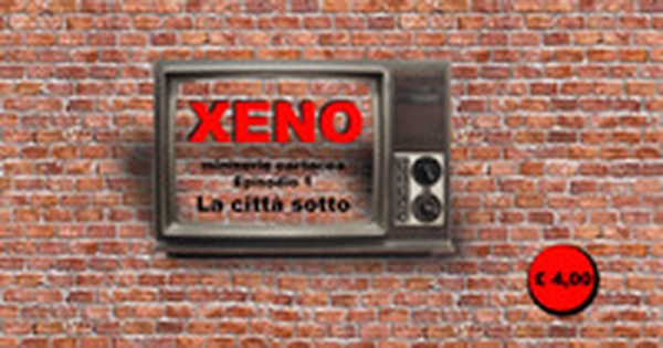 Xeno. La città sotto - Librerie.coop Xeno. La città sotto - Librerie.coop