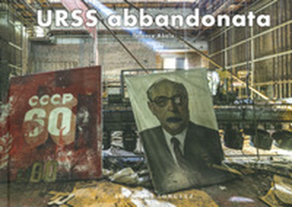 URSS abbandonata - Librerie.coop URSS abbandonata - Librerie.coop