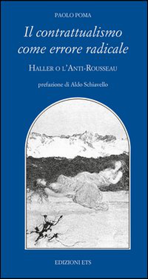 Il contrattualismo come errore radicale. Haller o l'Anti Rousseau - Librerie.coop Il contrattualismo come errore radicale. Haller o l'Anti Rousseau - Librerie.coop