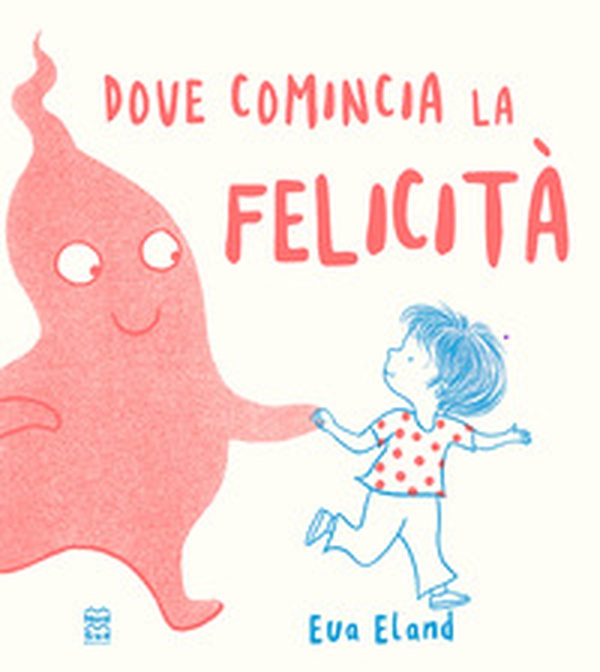 Dove comincia la felicità - Librerie.coop Dove comincia la felicità - Librerie.coop