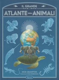 Il grande atlante degli animali - Librerie.coop