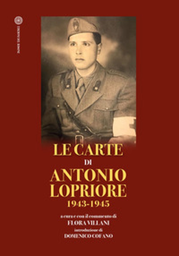 Le carte di Antonio Lopriore 1943-1945 - Librerie.coop Le carte di Antonio Lopriore 1943-1945 - Librerie.coop