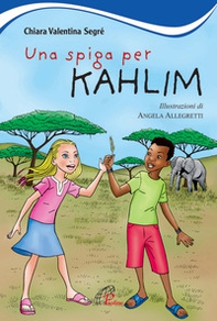 Una spiga per Kahlim - Librerie.coop Una spiga per Kahlim - Librerie.coop