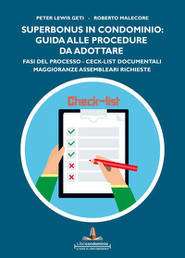 Superbonus in condominio: guida alle procedure da adottare. Fasi del processo, ceck list documentali, maggioranze assembleari richieste - Librerie.coop Superbonus in condominio: guida alle procedure da adottare. Fasi del processo, ceck list documentali, maggioranze assembleari richieste - Librerie.coop