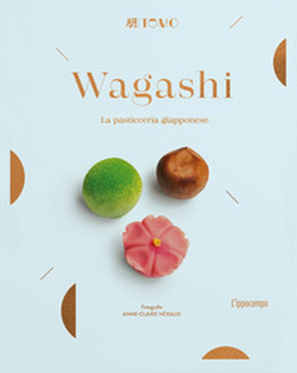 Wagashi. La pasticceria giapponese - Librerie.coop Wagashi. La pasticceria giapponese - Librerie.coop
