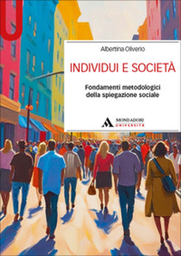 Individui e società. Fondamenti metodologici della spiegazione sociale - Librerie.coop