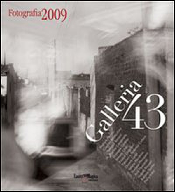 Fotografia 2009. Galleria 43 - Librerie.coop