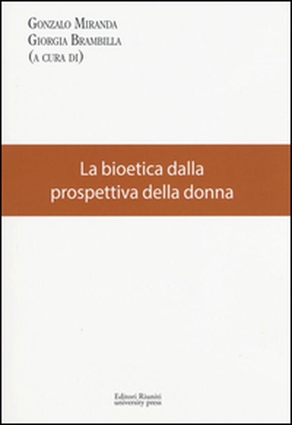 La bioetica dalla prospettiva della donna - Librerie.coop La bioetica dalla prospettiva della donna - Librerie.coop
