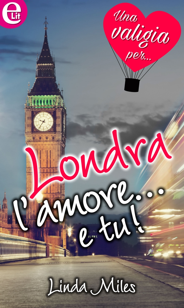 Londra, l'amore... e tu! (eLit) - Librerie.coop Londra, l'amore... e tu! (eLit) - Librerie.coop
