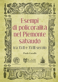 Esempi di policoralità nel Piemonte sabaudo tra XVII e XVIII secolo - Librerie.coop