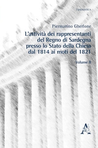 L'attività dei rappresentanti del Regno di Sardegna presso lo Stato della Chiesa dal 1814 ai moti del 1821 - Librerie.coop