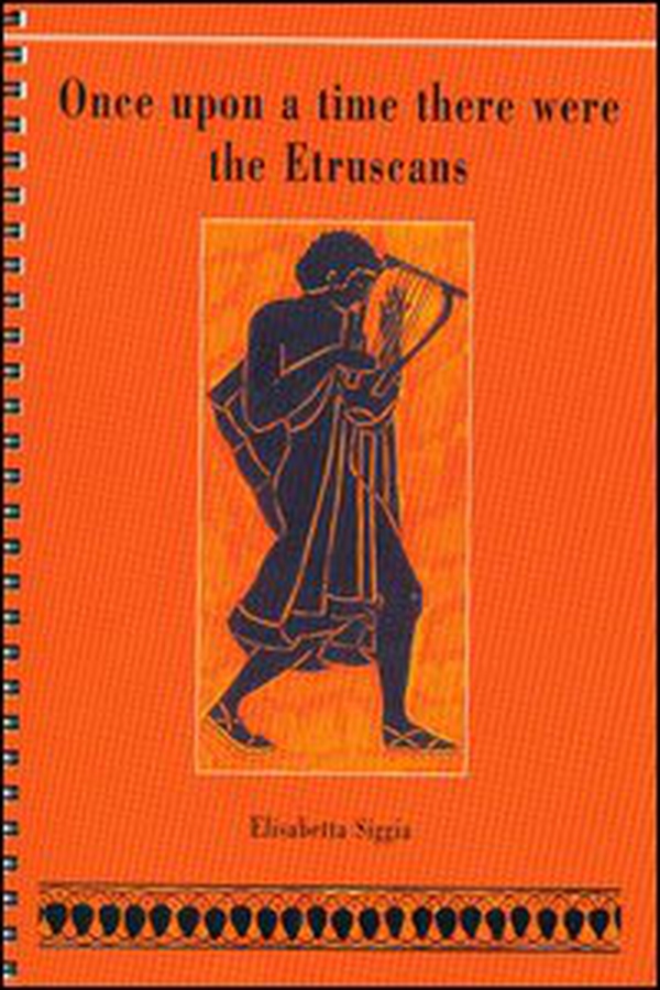 Once upon a time there were the Etruscans - Librerie.coop Once upon a time there were the Etruscans - Librerie.coop