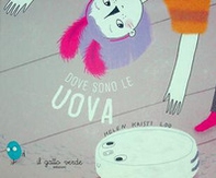 Che fine hanno fatto le uova? - Librerie.coop