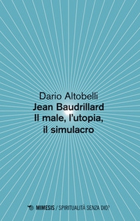 Jean Baudrillard. Il male, l'utopia, il simulacro - Librerie.coop