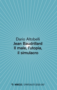 Jean Baudrillard. Il male, l'utopia, il simulacro - Librerie.coop Jean Baudrillard. Il male, l'utopia, il simulacro - Librerie.coop