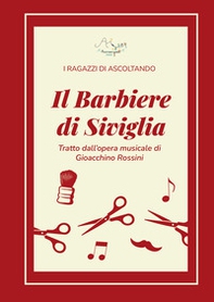 Il Barbiere di Siviglia tratto dall'opera musicale di Gioacchino Rossini - Librerie.coop
