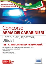 Concorso Arma dei Carabinieri. Carabinieri, ispettori, ufficiali. Test attitudinali e di personalità - Librerie.coop