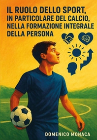 Il ruolo dello sport in particolare del calcio, nella formazione integrale della persona - Librerie.coop