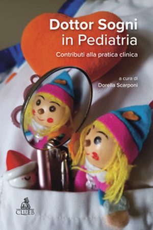 Dottor Sogni in Pediatria. Contributi alla pratica clinica - Librerie.coop