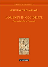 L'Oriente in Occidente. L'opera di Rufino di Concordia - Librerie.coop