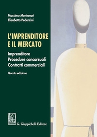 L'imprenditore e il mercato. Imprenditore, procedure concorsuali, contratti commerciali - Librerie.coop