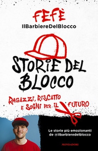 Storie del blocco. Ragazzi, riscatto e sogni per il futuro - Librerie.coop