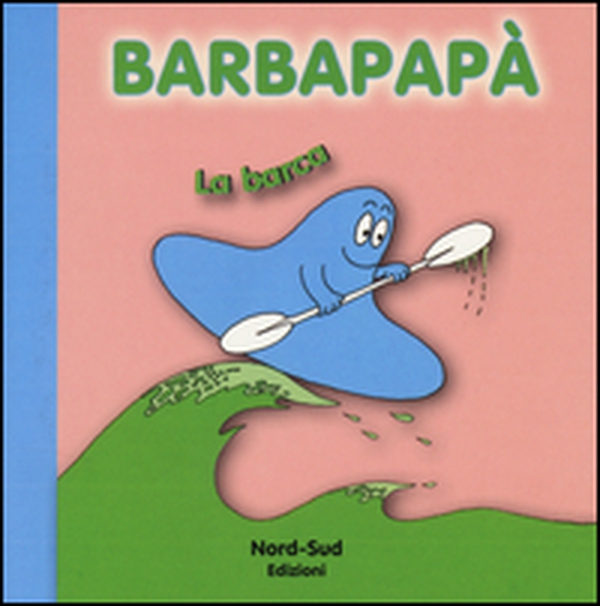 Barbapapà. La barca - Librerie.coop Barbapapà. La barca - Librerie.coop