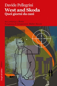 West and Skoda. Quei giorni da cani - Librerie.coop West and Skoda. Quei giorni da cani - Librerie.coop