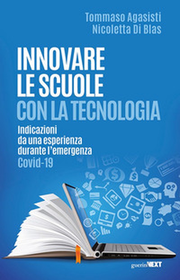 Innovare le scuole con la tecnologia. Indicazioni da una esperienza durante l'emergenza Covid-19 - Librerie.coop Innovare le scuole con la tecnologia. Indicazioni da una esperienza durante l'emergenza Covid-19 - Librerie.coop