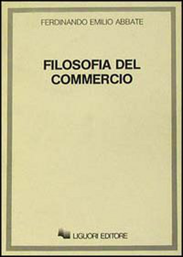 Filosofia del commercio - Librerie.coop Filosofia del commercio - Librerie.coop