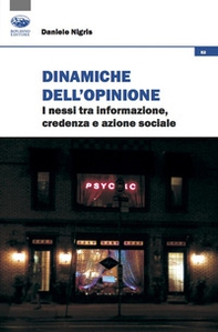 Dinamiche dell'opinione. i nessi tra informazione, credenza e azione sociale - Librerie.coop