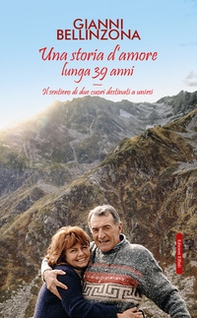 Una storia d'amore lunga 39 anni. Il sentiero di due cuori destinati ad unirsi - Librerie.coop