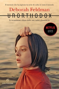 Unorthodox. Lo scandaloso rifiuto delle mie radici chassidiche - Librerie.coop Unorthodox. Lo scandaloso rifiuto delle mie radici chassidiche - Librerie.coop