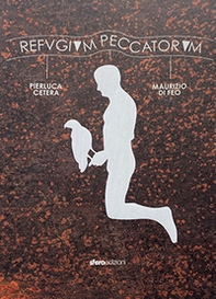 Refugium peccatorum. Catalogo della mostra (Monopoli, 5 aprile-31 agosto 2023) - Librerie.coop