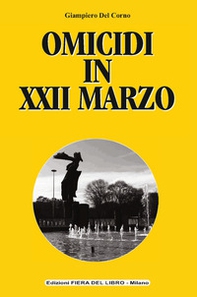 Omicidi in XXII marzo - Librerie.coop